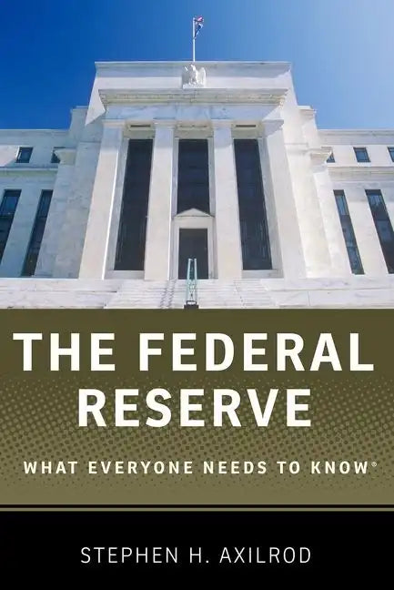 The Federal Reserve: What Everyone Needs to Know(r) - Paperback