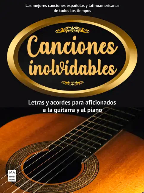 Canciones Inolvidables: Letras Y Acordes Para Aficionados a la Guitarra Y El Piano - Paperback