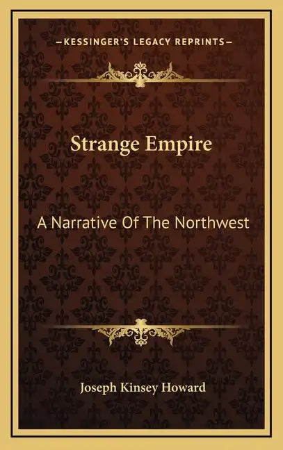 Strange Empire: A Narrative Of The Northwest - Hardcover