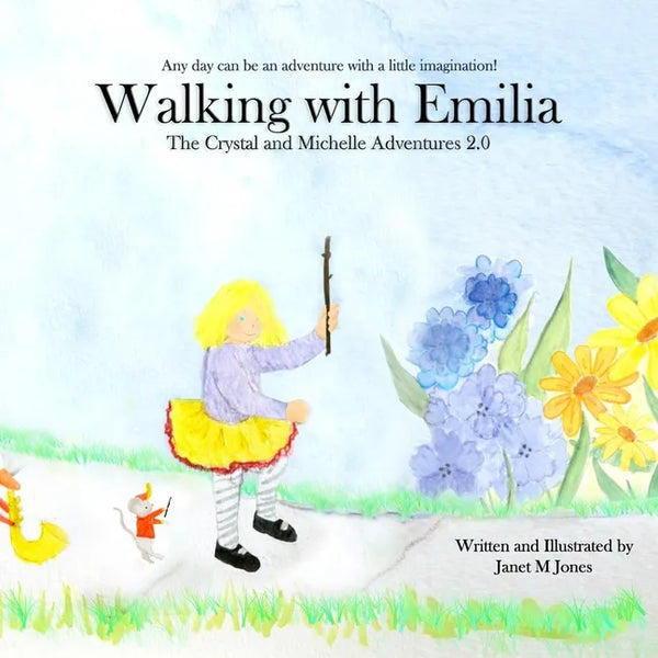 Walking With Emilia: The Crystal and Michelle Aventures 2.0 - Paperback