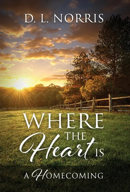Where the Heart Is: A Homecoming - Hardcover