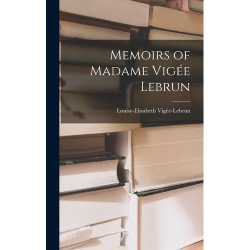 Memoirs of Madame Vig馥 Lebrun - Hardcover