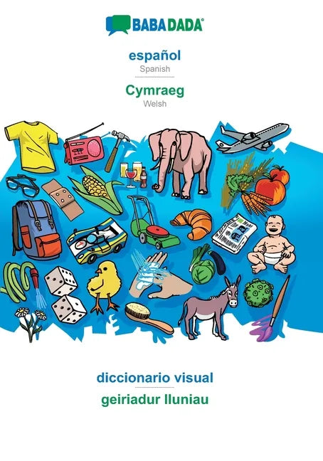 español - Cymraeg, diccionario visual: BABADADA Spanish - Welsh, visual dictionary - Paperback