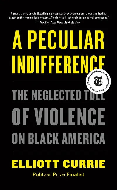 A Peculiar Indifference: The Neglected Toll of Violence on Black America - Paperback