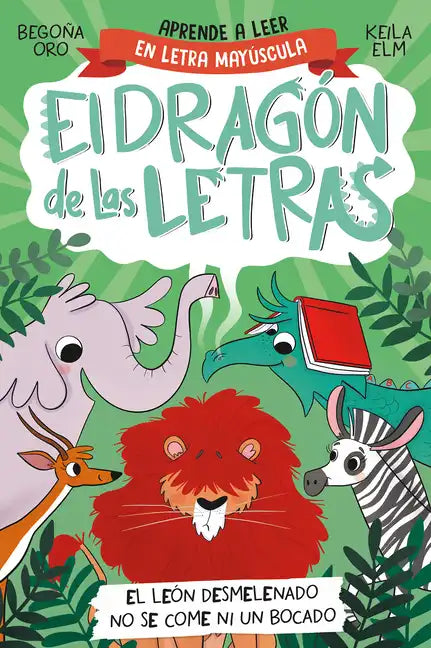 Phonics in Spanish - El León Desmelenado No Se Come Ni Un Bocado / The Dishevele D Lion Does Not Eat a Single Bite. the Letters Dragon 2 - Paperback