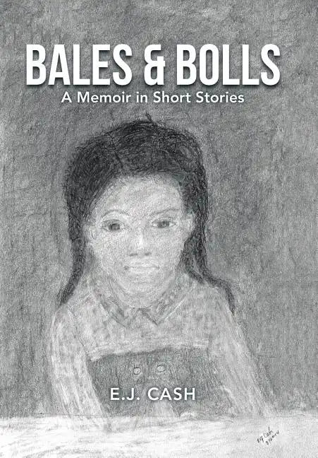 Bales & Bolls: A Memoir in Short Stories - Hardcover