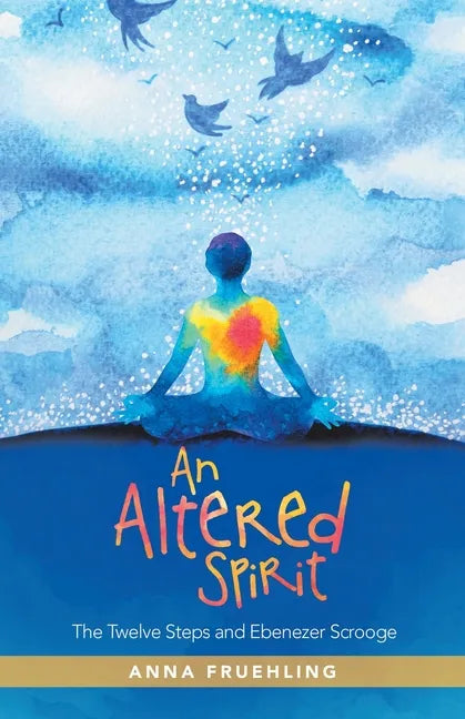 An Altered Spirit: The Twelve Steps and Ebenezer Scrooge - Paperback