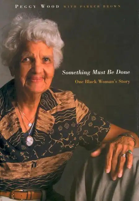 Something Must Be Done: One Black Woman's Story - Hardcover