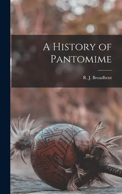 A History of Pantomime - Hardcover