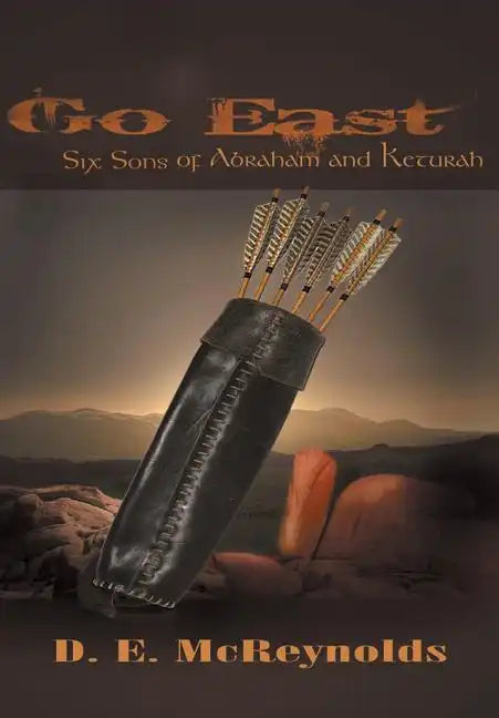 Go East: Six Sons of Abraham and Keturah - Hardcover