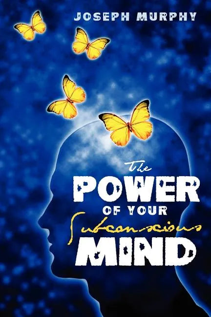 The Power of Your Subconscious Mind - Paperback