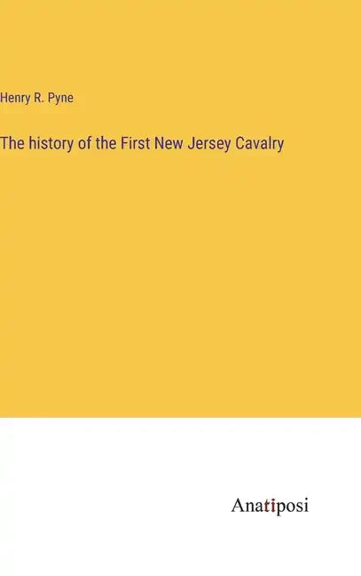 The history of the First New Jersey Cavalry - Hardcover