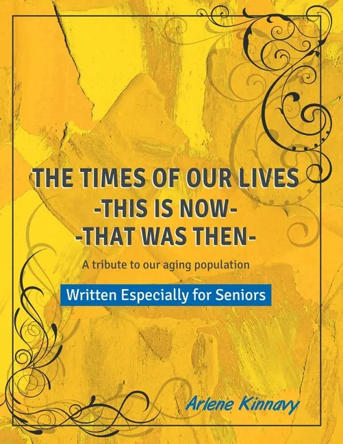 The Times of our Lives - This is Now - That was Then: Written especially for Seniors - Paperback