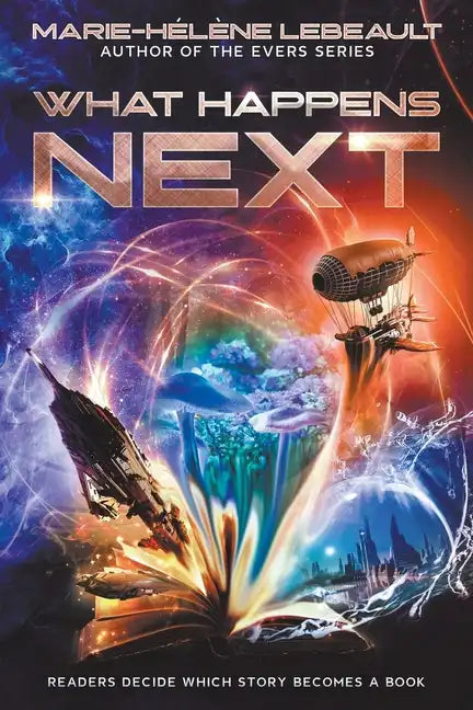 What Happens Next?: Readers Decide Which Story Becomes a Book - Paperback
