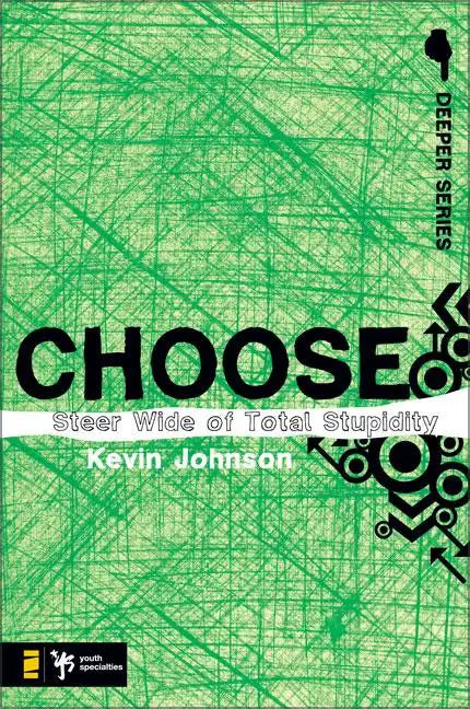 Choose: Steer Wide of Total Stupidity - Paperback