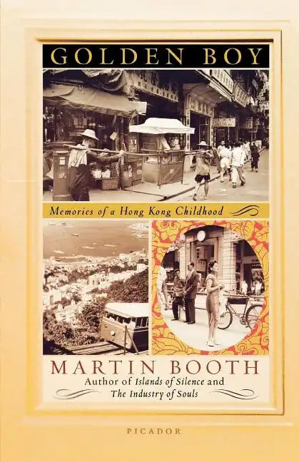 Golden Boy: Memories of a Hong Kong Childhood - Paperback