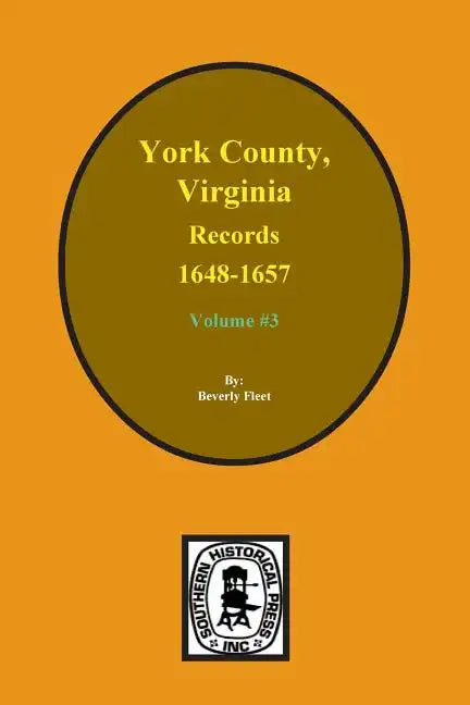 Records of York County, Virginia 1648-1657. (Vol. #3) - Paperback