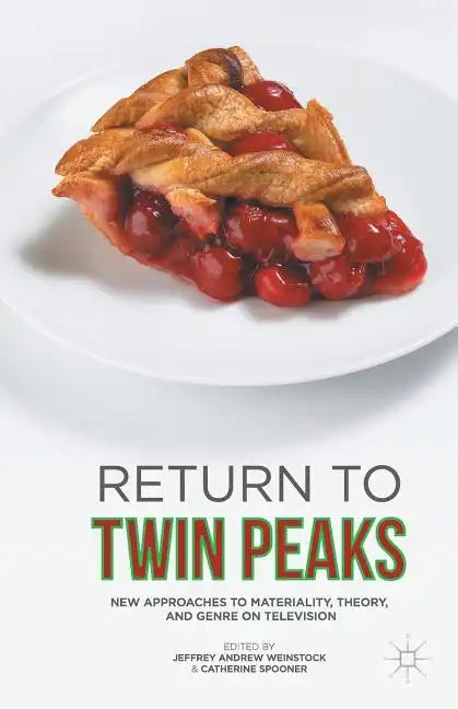 Return to Twin Peaks: New Approaches to Materiality, Theory, and Genre on Television - Paperback