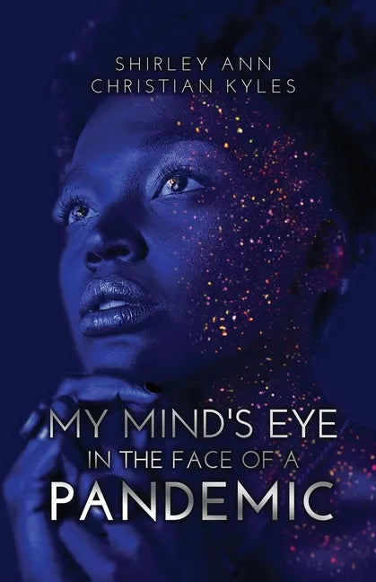 My Mind's Eye in the Face of a Pandemic - Paperback