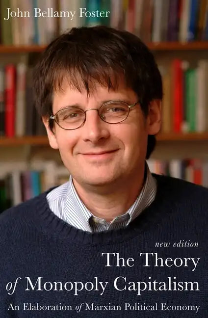 The Theory of Monopoly Capitalism - Paperback