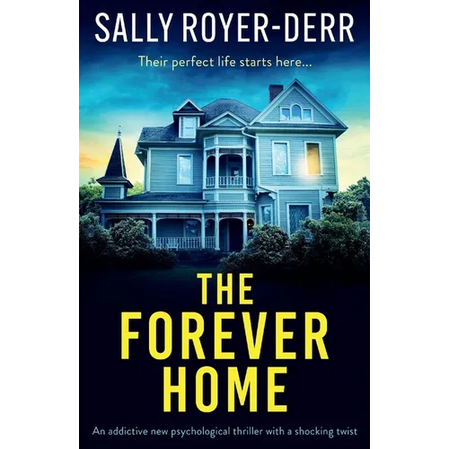 The Forever Home: An addictive new psychological thriller with a shocking twist - Paperback