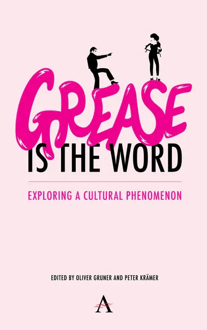 'Grease Is the Word': Exploring a Cultural Phenomenon - Paperback