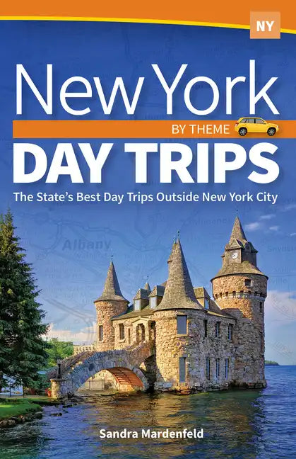 New York Day Trips by Theme: The State's Best Day Trips Outside New York City - Paperback
