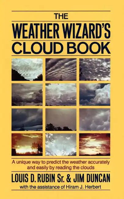 The Weather Wizard's Cloud Book: A Unique Way to Predict the Weather Accurately and Easily by Reading the Clouds - Paperback