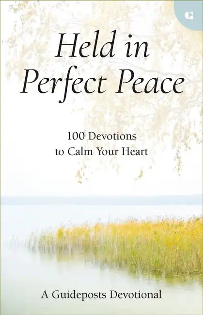 Held in Perfect Peace: 100 Devotions to Calm Your Heart - Hardcover