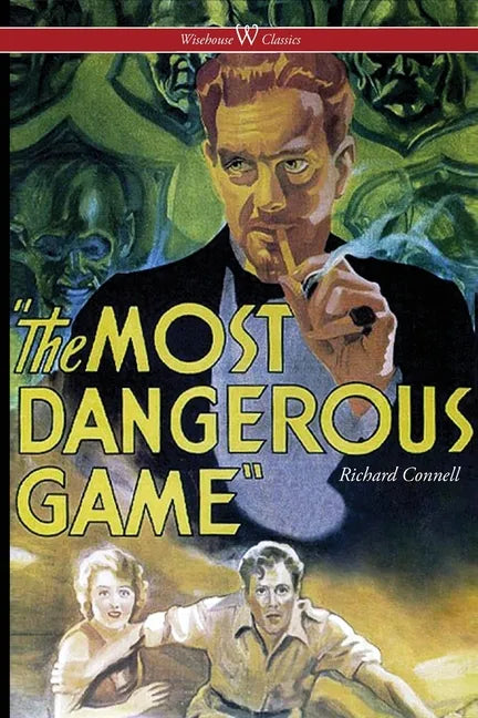 The Most Dangerous Game (Wisehouse Classics Edition) - Paperback