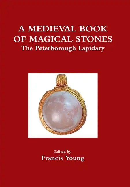 A Medieval Book of Magical Stones: The Peterborough Lapidary - Hardcover