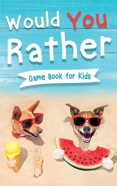 Would You Rather Book for Kids: Gamebook for Kids with 200+ Hilarious Silly Questions to Make You Laugh! Including Funny Bonus Trivias: Fun Scenarios - Hardcover