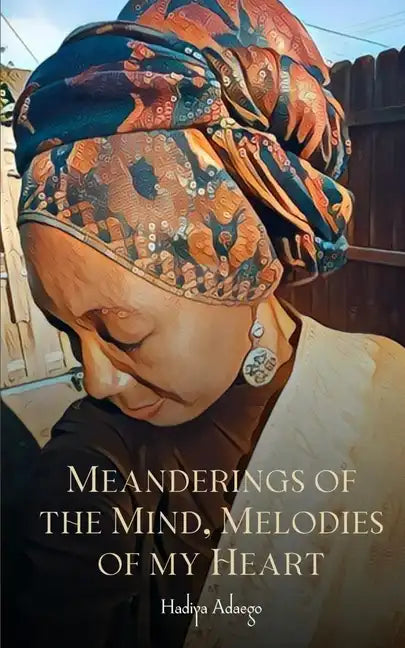 Meanderings of the Mind, Melodies of My Heart - Paperback