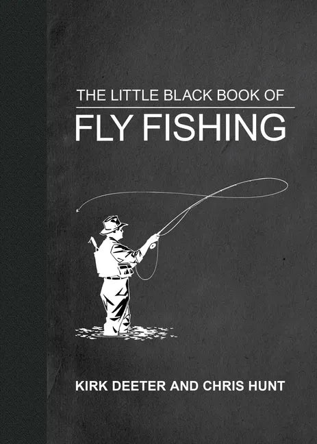 The Little Black Book of Fly Fishing: 201 Tips to Make You a Better Angler - Hardcover