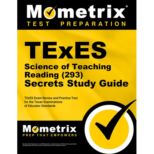 TExES Science of Teaching Reading (293) Secrets Study Guide: TExES Exam Review and Practice Test for the Texas Examinations of Educator Standards - Paperback