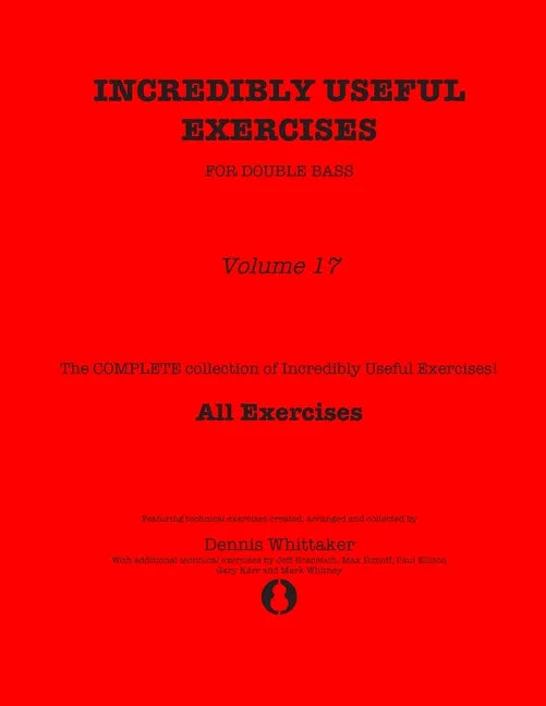 Incredibly Useful Exercises for Double Bass: Volume 17 - All Exercises - Paperback
