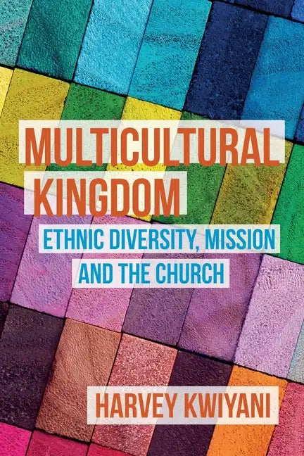 Multicultural Kingdom: Ethnic Diversity, Mission and the Church - Paperback