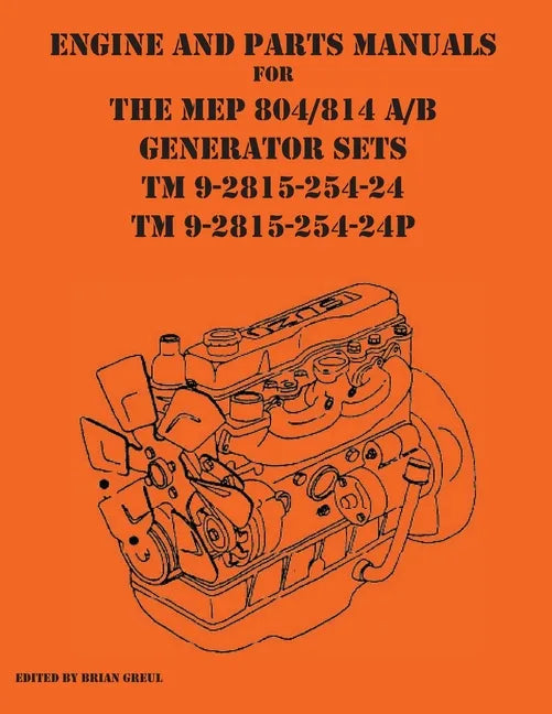 Engine and parts Manuals for the MEP 804/814 A/B Generator Sets TM 9-2815-254-24 and TM 9-2815-254-24P - Paperback