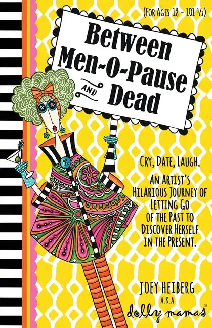 Between Men-O-Pause and Dead - Paperback