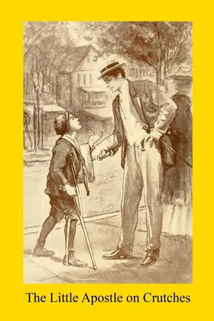 The Little Apostle on Crutches - Paperback