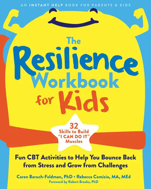 The Resilience Workbook for Kids: Fun CBT Activities to Help You Bounce Back from Stress and Grow from Challenges - Paperback