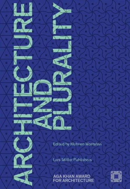 Architecture and Plurality: Aga Khan Award for Architecture 2016 - Paperback