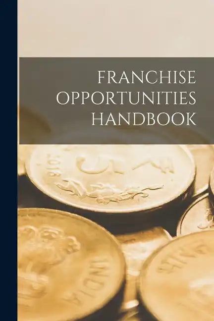 Franchise Opportunities Handbook - Paperback