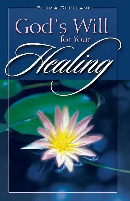 Gods Will for Your Healing - Paperback