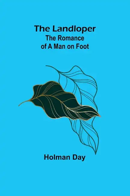 The Landloper: The Romance of a Man on Foot - Paperback