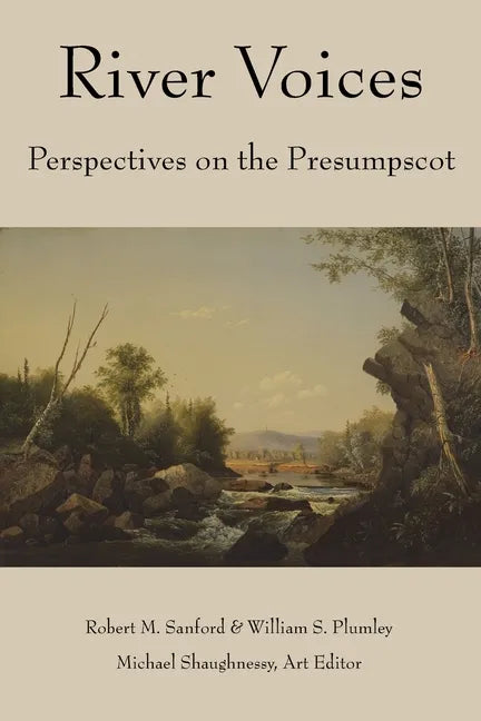 River Voices: Perspectives on the Presumpscot - Paperback