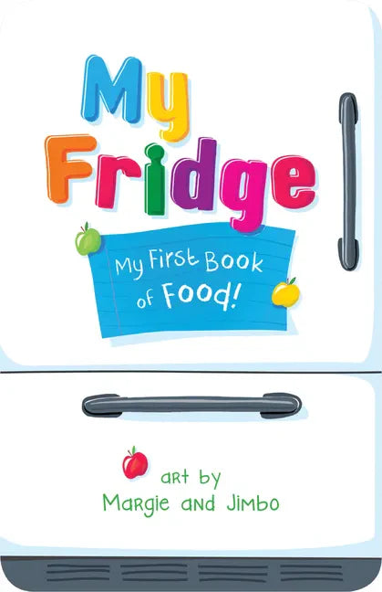 My Fridge: My First Book of Food - Board Book