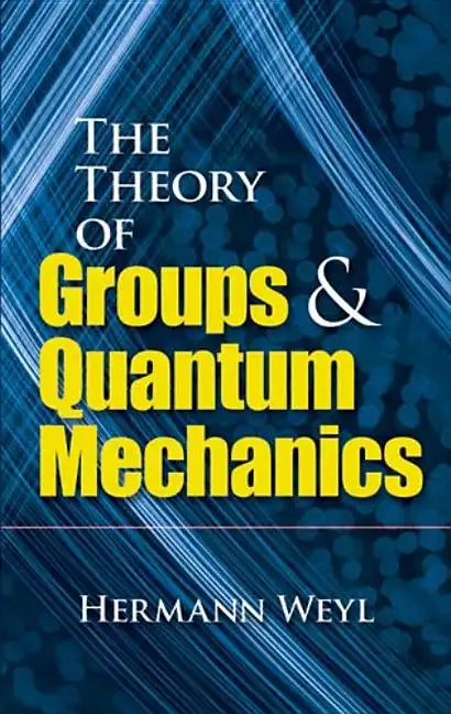 The Theory of Groups and Quantum Mechanics - Paperback
