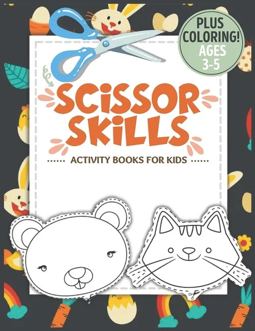 Scissor Skills Activity Book for Kids Ages 3-5: A Fun Cutting Practice Activity Book for Toddlers and Kids ages 3-5, Scissor Practice for Preschool wi - Paperback