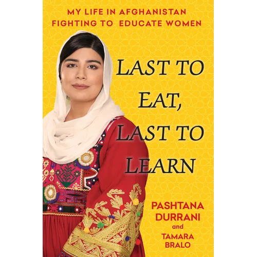 Last to Eat, Last to Learn: My Life in Afghanistan Fighting to Educate Women - Hardcover